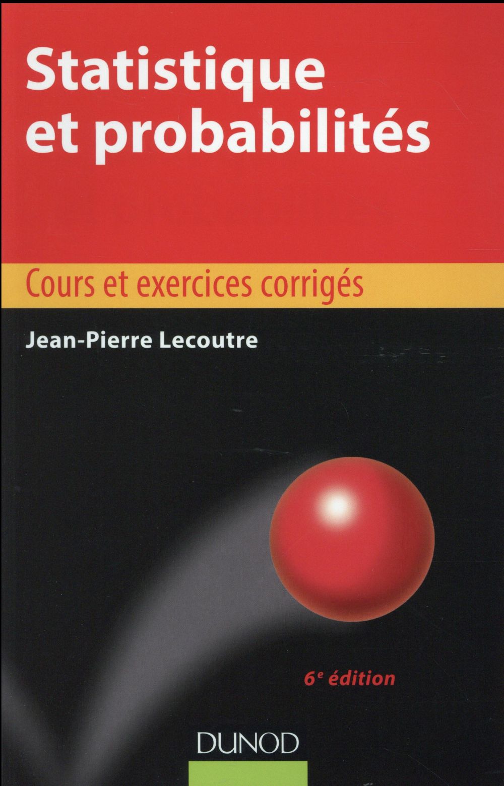 Statistique et probabilités ; cours et exercices corrigés (6e édition)