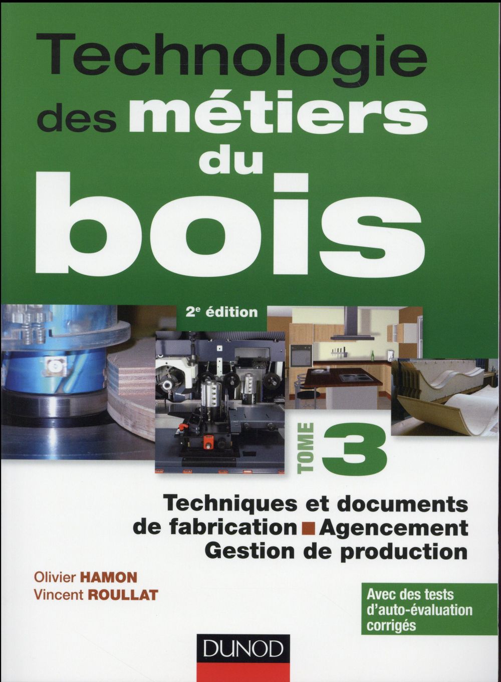 Technologie des métiers de bois Tome 3 ; techniques et documents de fabrication, agencement