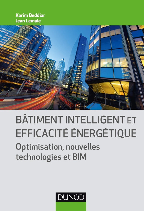 Bâtiment intelligent et efficacité énergétique ; optimisation, nouvelles technologies et BIM