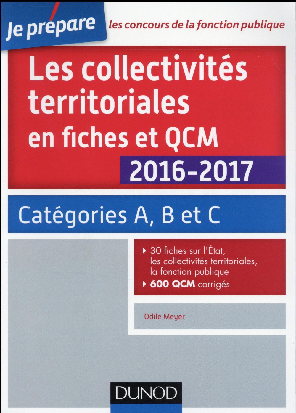 Je prépare : les collectivites territoriales en fiches et QCM 2016-2017 ; catégories A, B et C (4e édition)