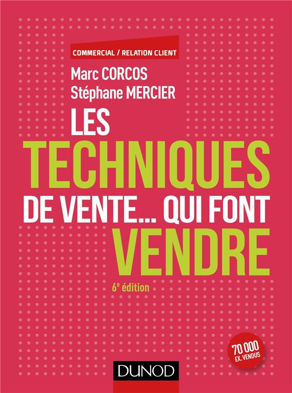 Les techniques de vente... qui font vendre (6e édition)