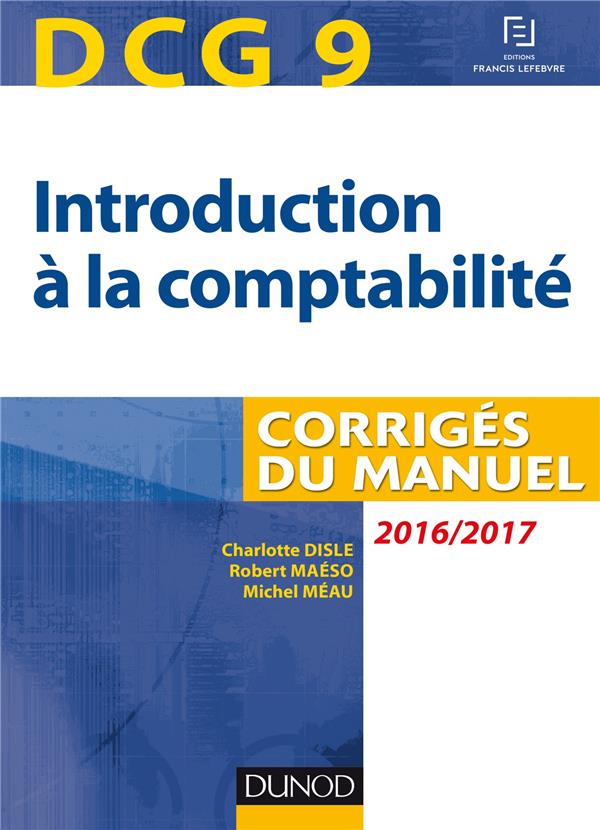DCG 9 ; introduction à la comptabilité 2016/2017 ; corrigés du manuel (8e édition)