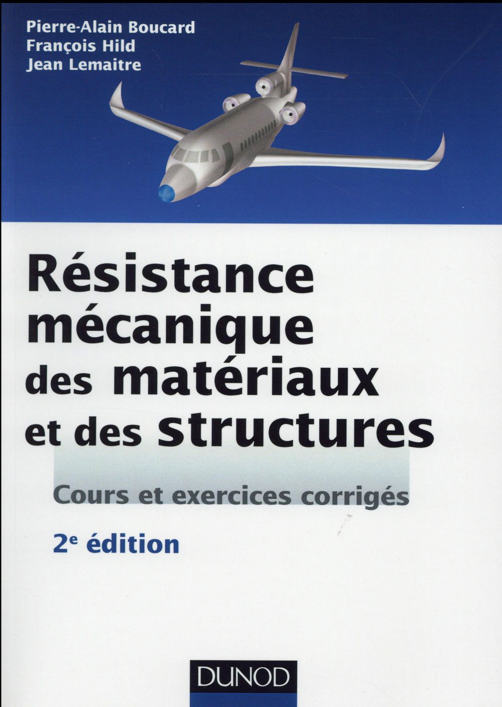 Résistance mécanique des matériaux et des structures ; cours et exercices corrigés (2e édition)