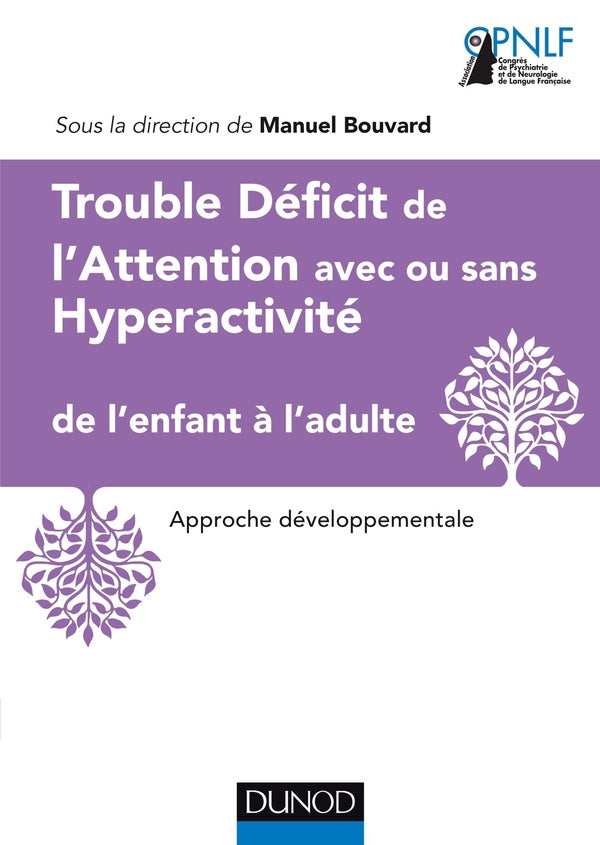 Trouble déficit de l'attention avec hyperactivité de l'enfant à l'adulte ; approche développementale