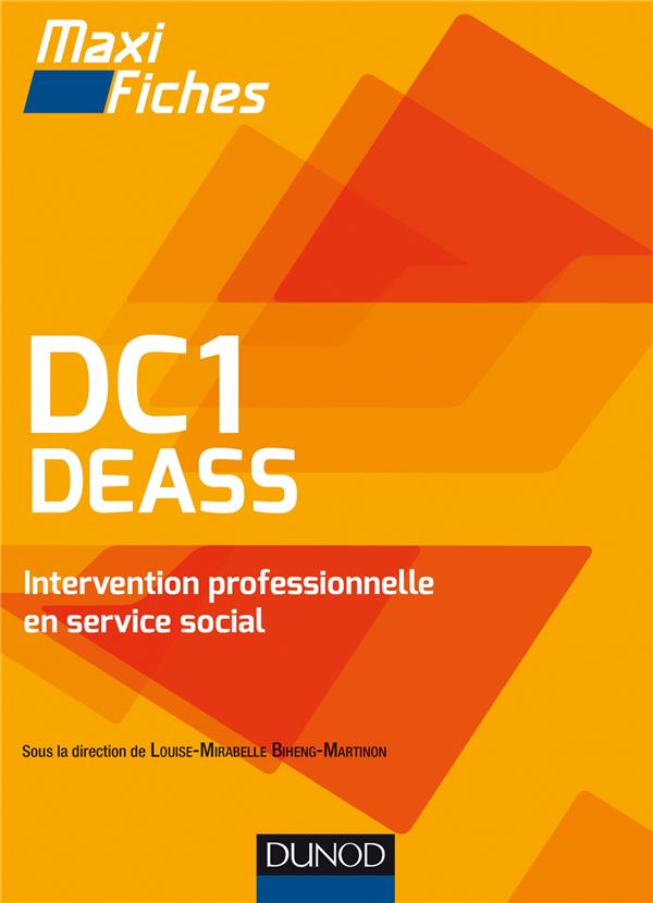 Maxi fiches : DC1 DEASS intervention professionnelle en service social ; diplôme d'Etat d'assistant de service social