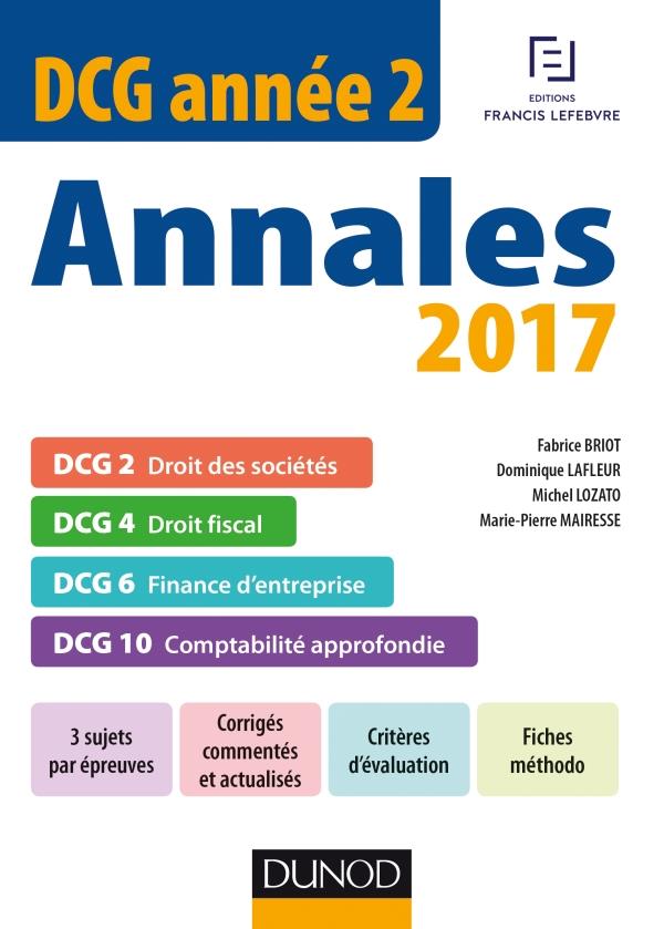 DCG année 2 ; annales 2017 ; DCG 2 - DCG 4 - DCG 6 - DCG 10 (2e édition)