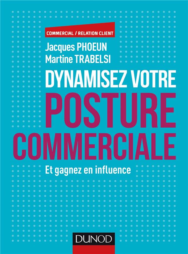 Dynamisez votre posture commerciale ; et gagnez en influence