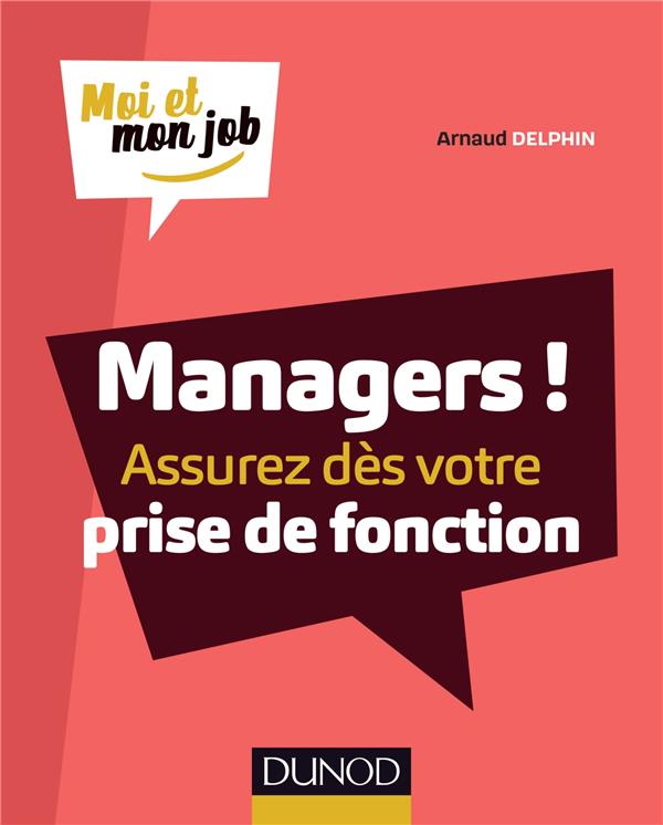 Je deviens manager ! assurez dès votre prise de fonction