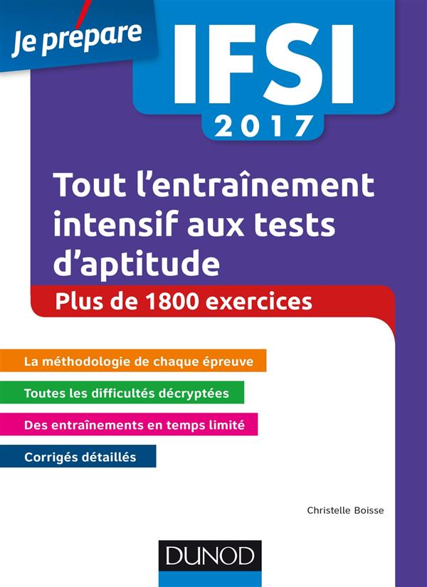 Je prépare : IFSI 2017 ; tout l'entraînement intensif aux tests d'aptitude ; concours infirmiers ; + de 1 800 exercices (3e édition)