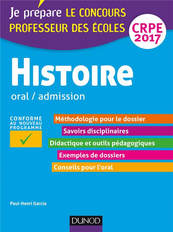 Je prépare : histoire ; professeur des écoles ; oral, admission ; CRPE 2017