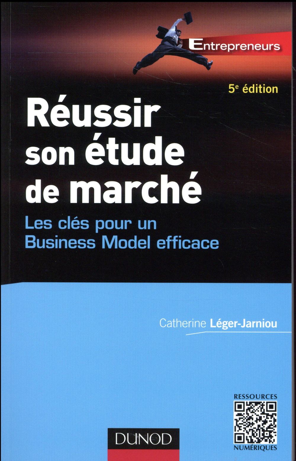 Réussir son étude de marché ; pour construire son business model (5e édition)