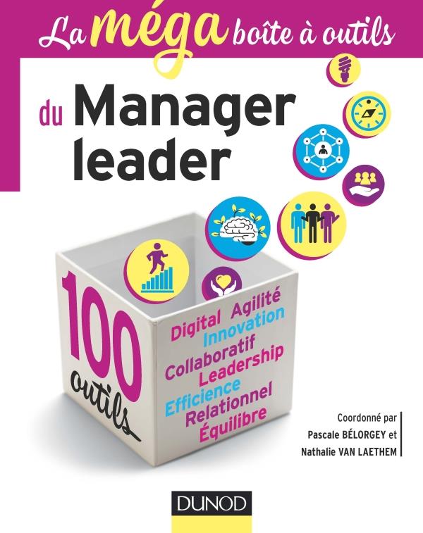 La boîte à outils : du manager leader ; 100 compétences essentielles pour déployer vos atouts
