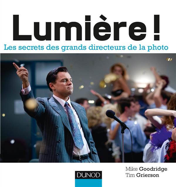 Lumière ! ; les secrets des plus grands directeurs photo