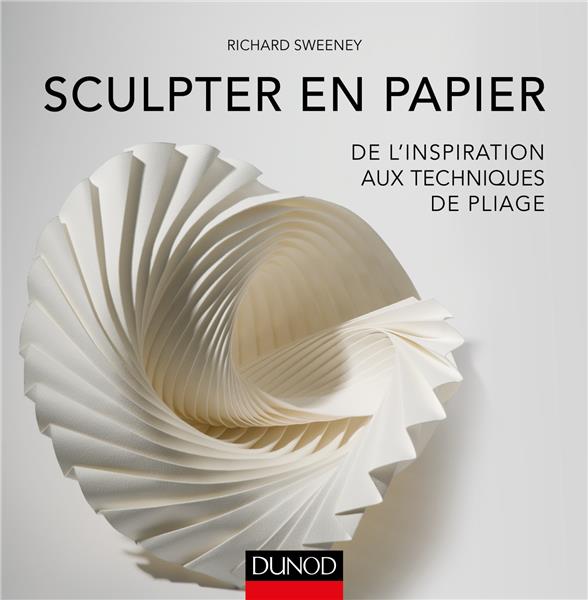 Sculpter en papier ; de l'inspiration aux techniques de pliage