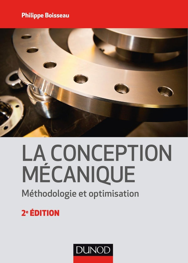 La conception mécanique ; méthodologie et optimisation (2e édition)