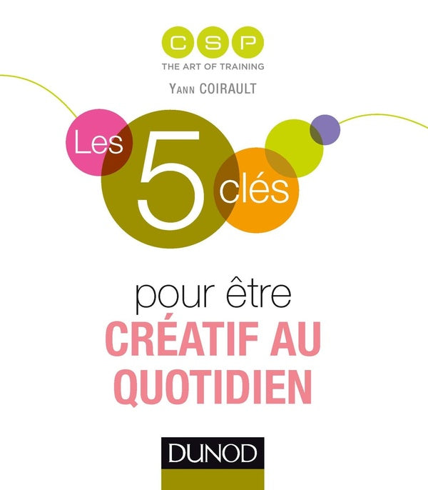 Les 5 clés : pour être créatif au quotidien