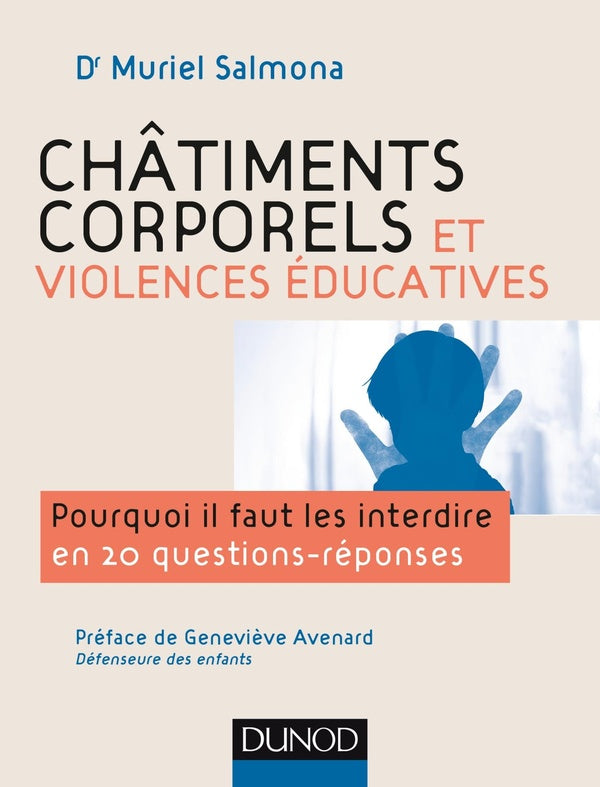 Châtiments corporels et violences éducatives ; pourquoi il faut les interdire en 20 questions réponse
