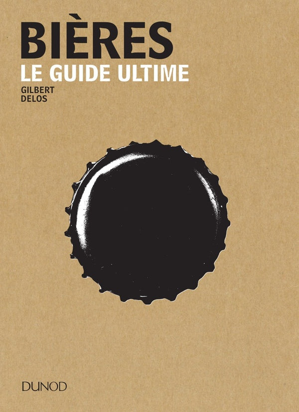 Bières ; le guide ultime