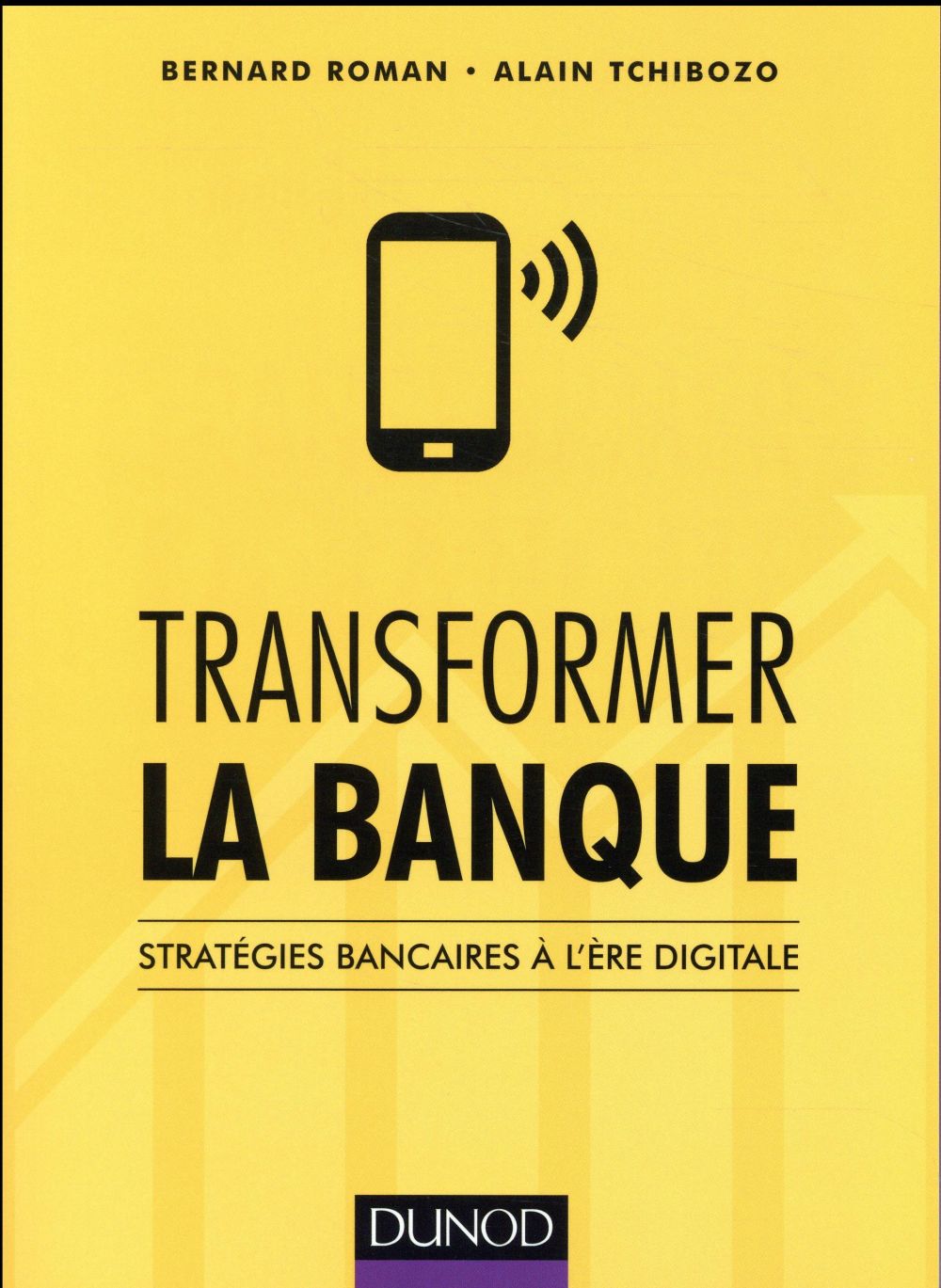 Transformer la banque ; stratégies bancaires à l'ère digitale