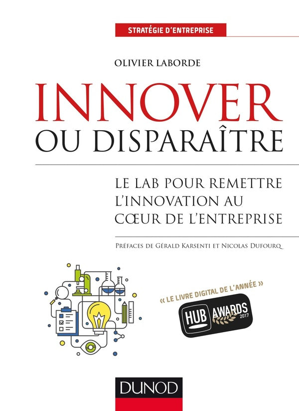 Innover ou disparaître ; le lab : pour remettre l'innovation au coeur de l'entreprise