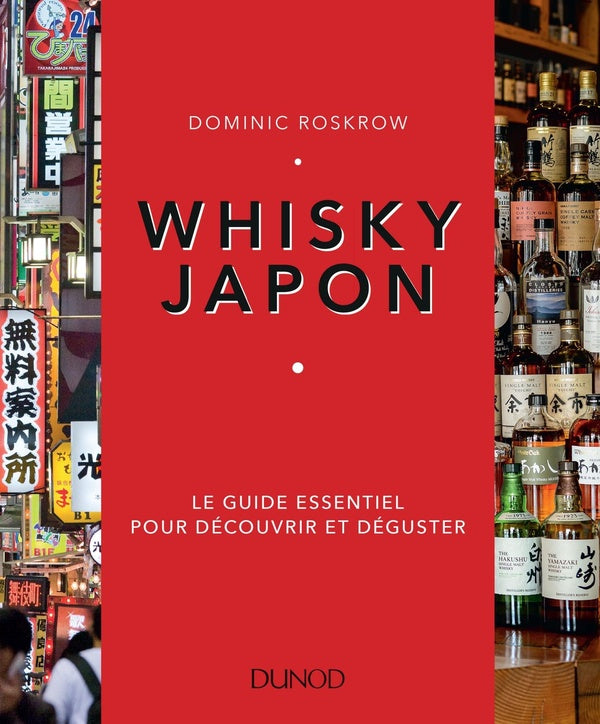 Whisky Japon ; le guide essentiel pour découvrir et déguster