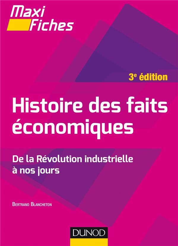 Maxi fiches : histoire des faits économiques ; de la révolution industrielle à nos jours (3e édition)