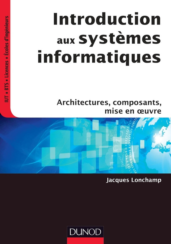 Introduction aux systèmes informatiques ; architectures, composants, prise en main