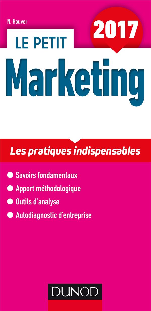 Le petit marketing ; les pratiques clés en 14 fiches (édition 2017)