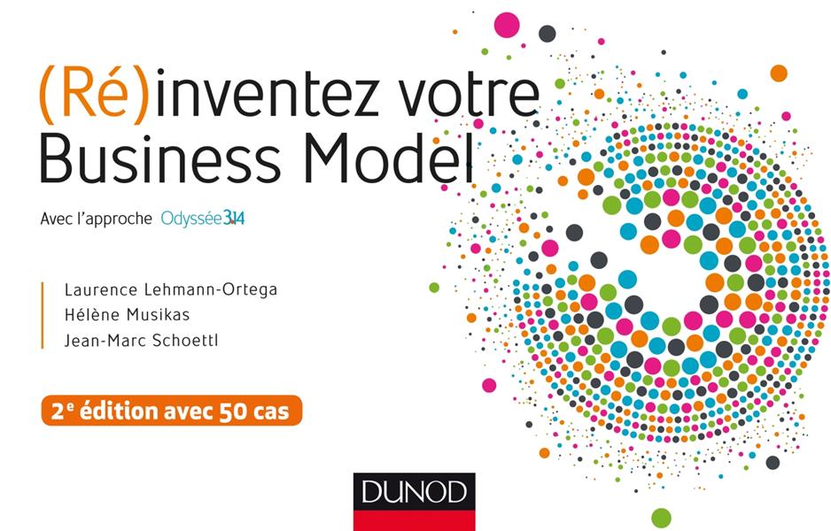 (ré)inventez votre business model ; avec l'approche odyssée 3.14 (2e édition)