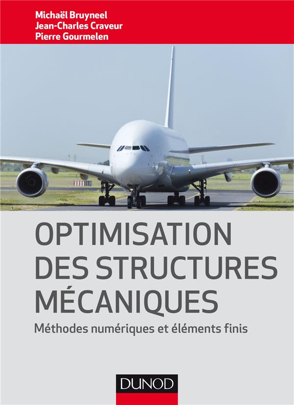 Optimisation des structures mécaniques ; méthodes numériques et éléments finis