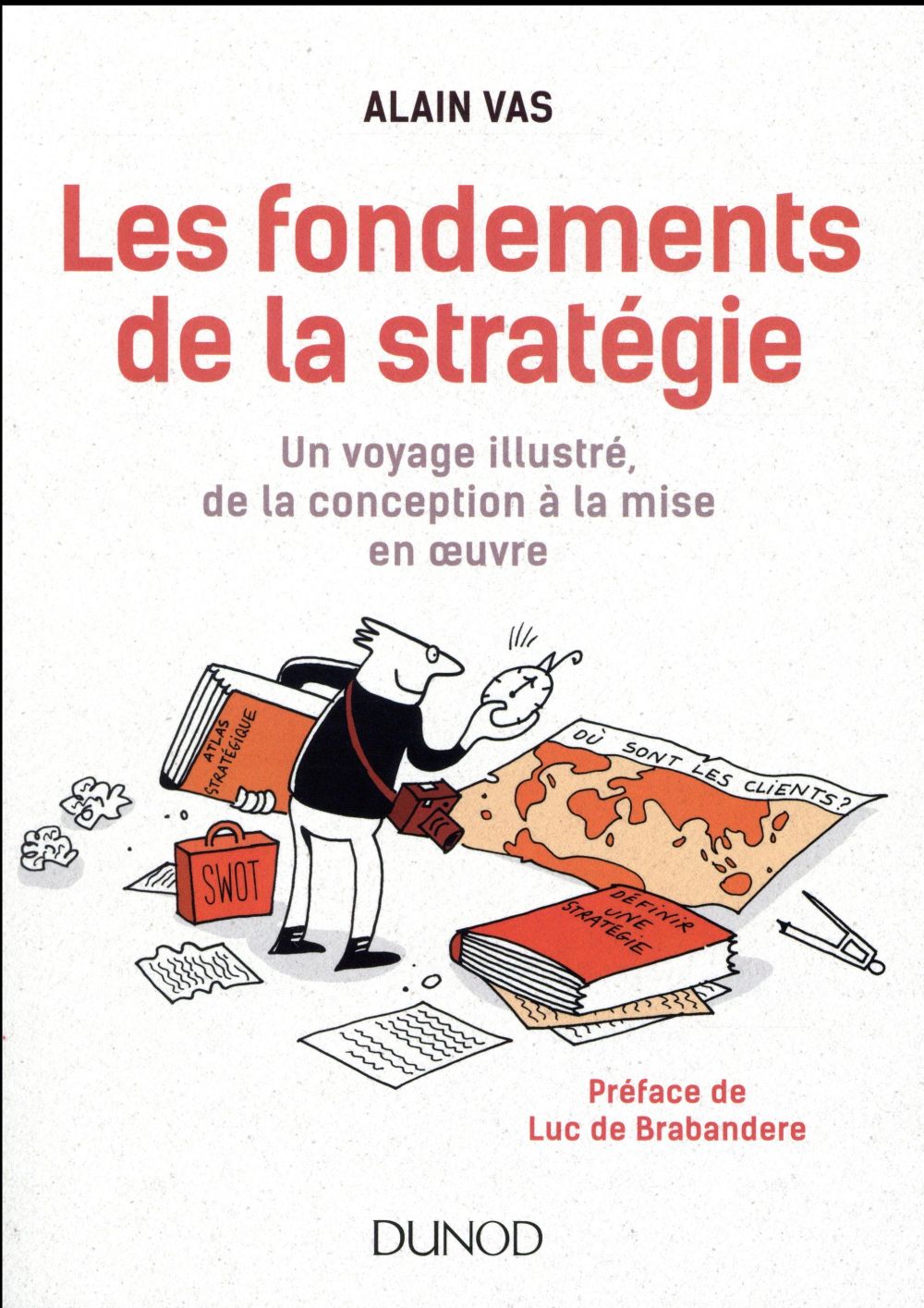Les fondements de la strategie - un voyage illustre, de la conception a la mise en oeuvre