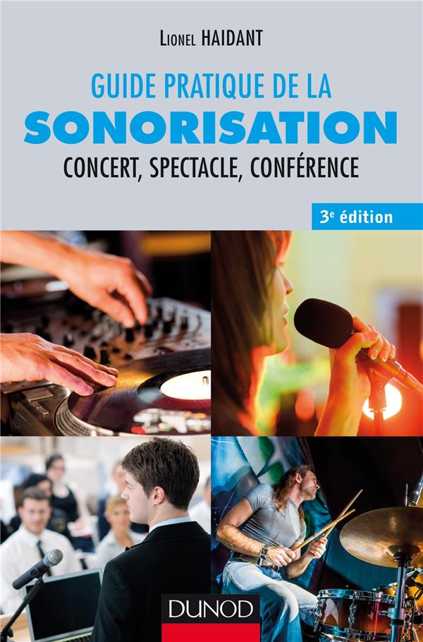 Guide pratique de la sonorisation ; concert, spectacle, conférence (3e édition)