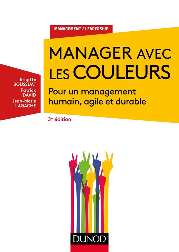 Manager avec les couleurs ; pour un management humain, agile et durable (3e édition)