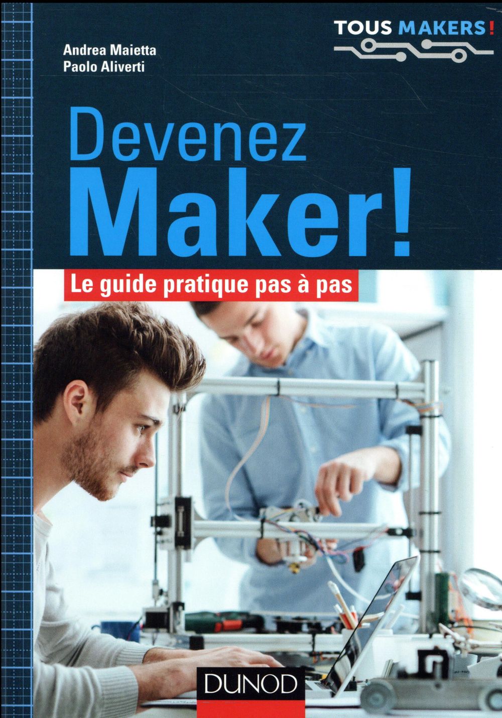Devenez maker ! le guide pratique pas à pas