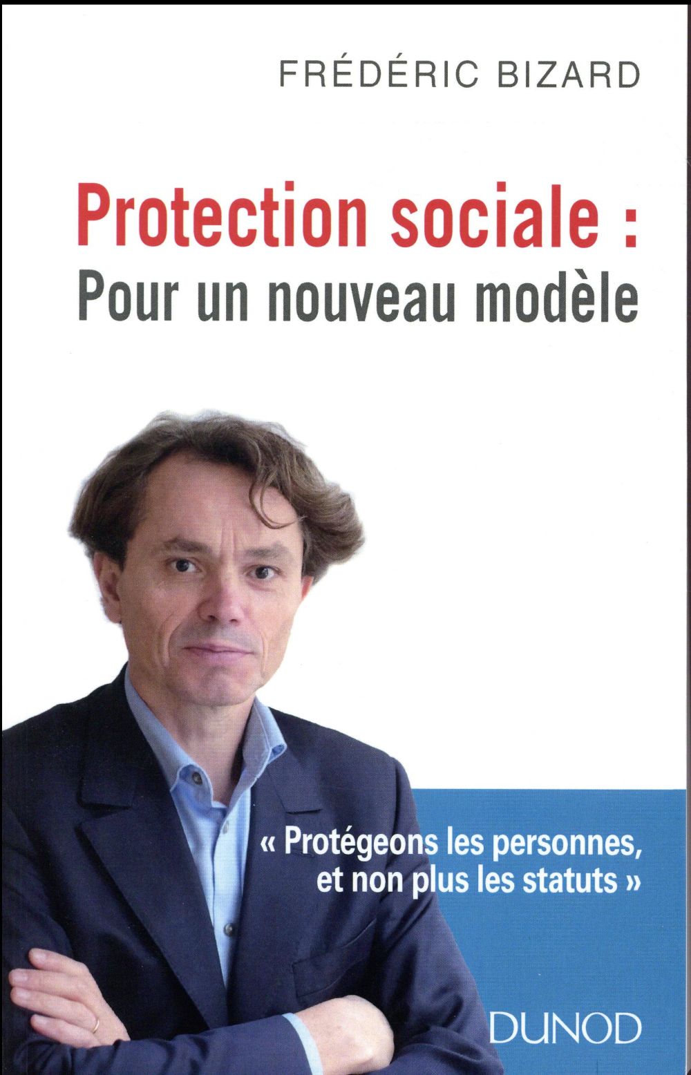 Protection sociale ; pour un nouveau modèle