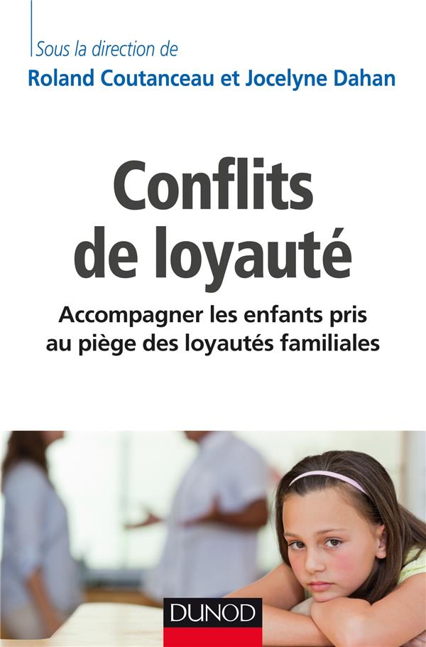 Conflits de loyauté ; accompagner les enfants pris au piège des loyautés familiales