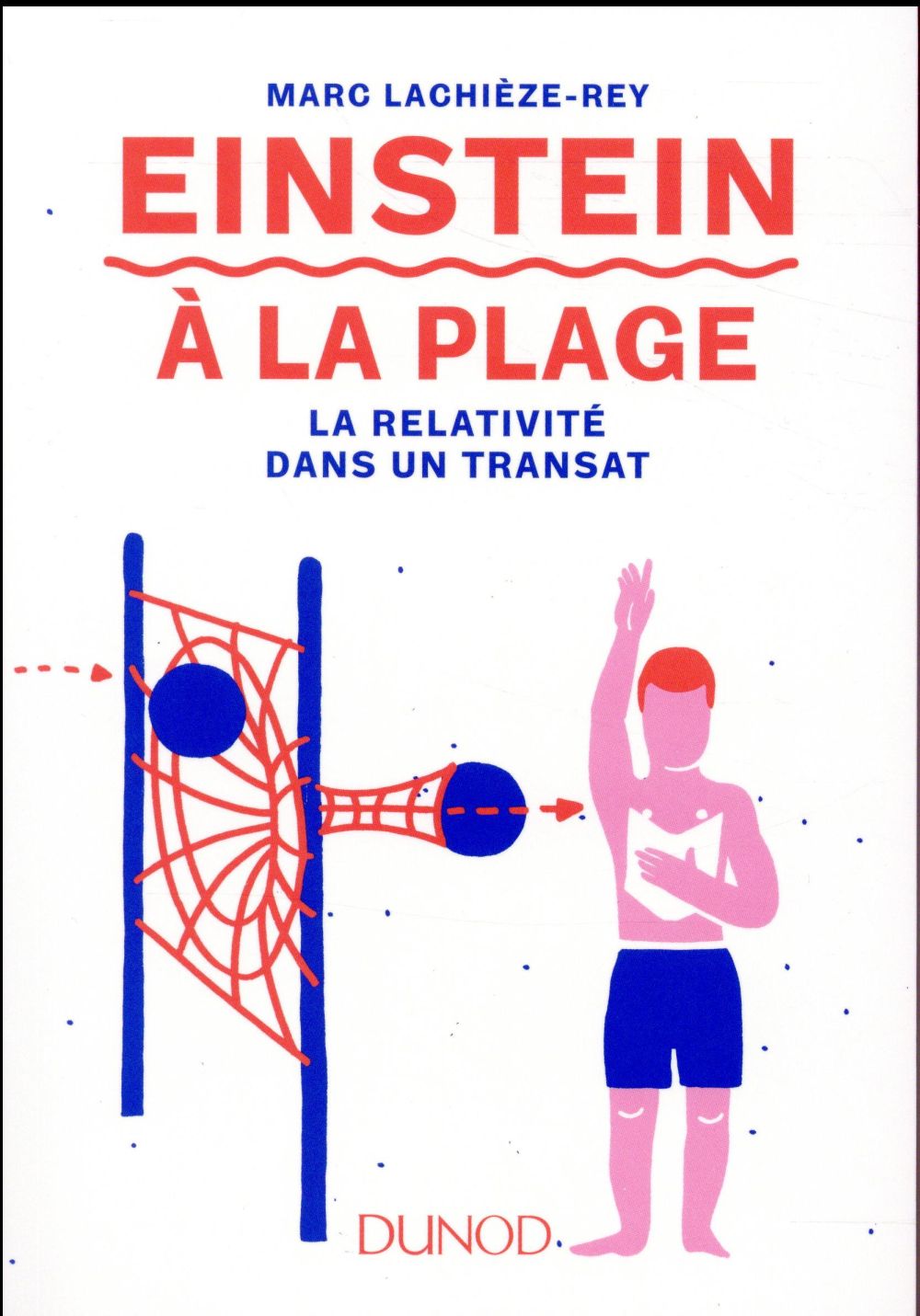 Einstein à la plage ; la relativité dans un transat (2e édition)