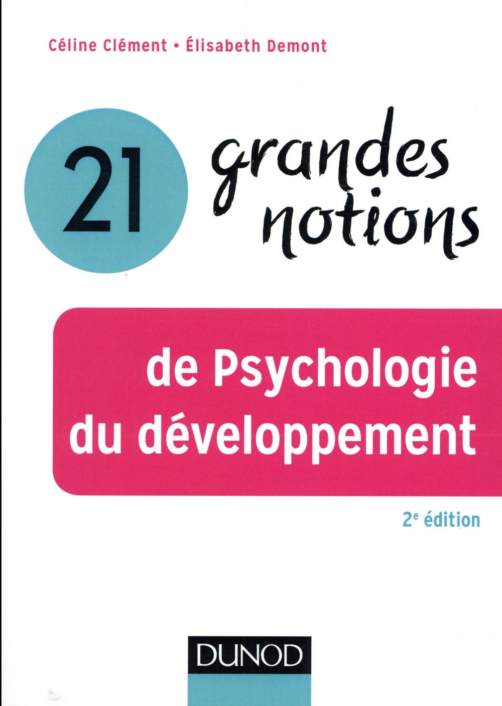21 grandes notions de la psychologie du développement