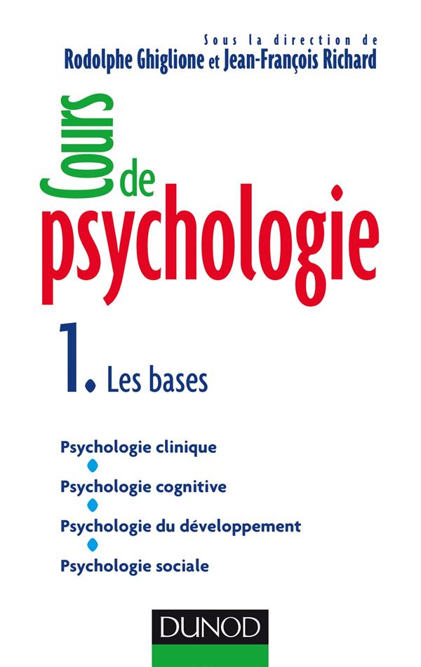 Cours de psychologie - t01 - cours de psychologie - tome 1 - les bases