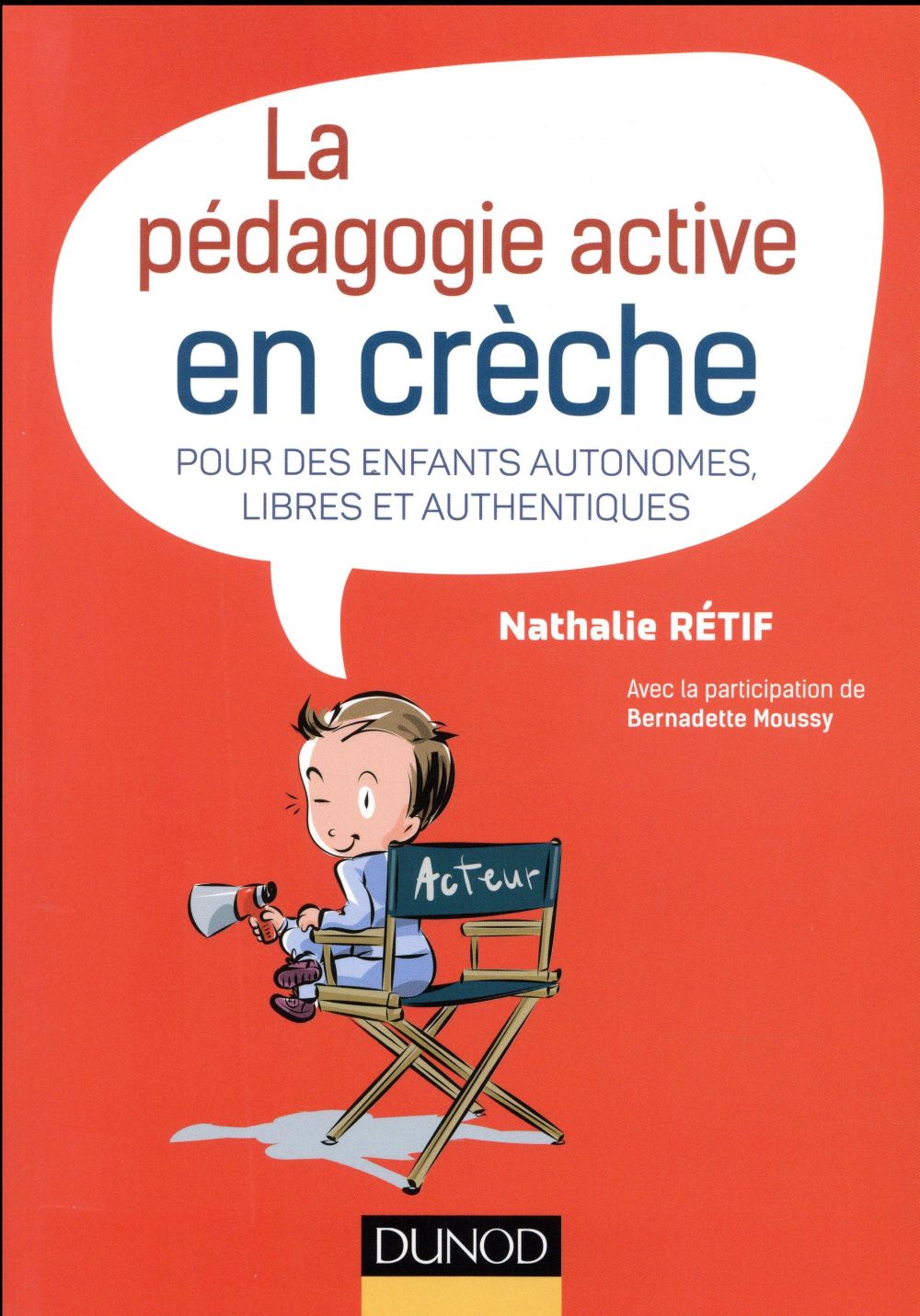 La pédagogie active en crèche ; pour des enfants autonomes, libres et authentiques