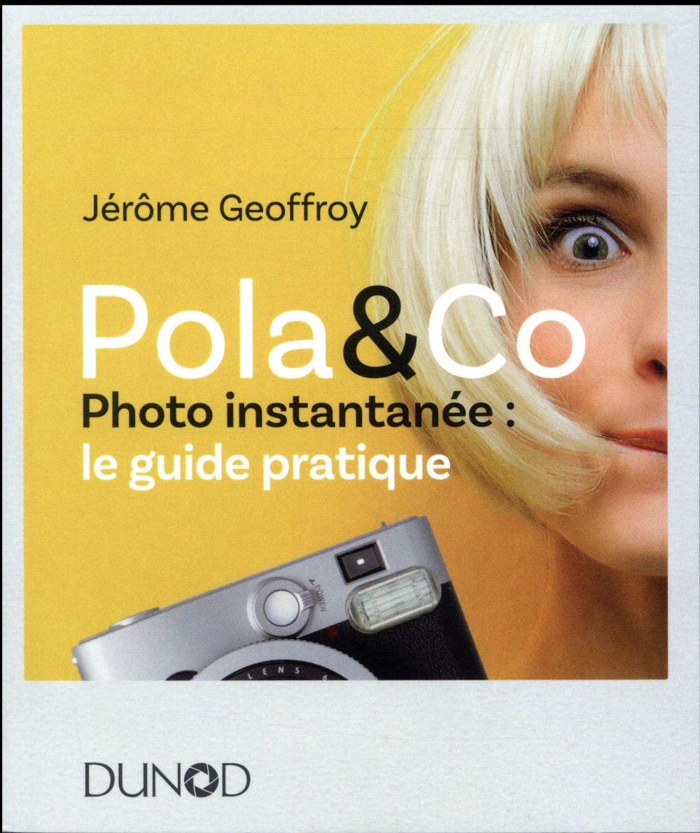 Pola & Cie ! le guide pratique de la photo instantanée