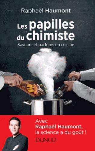Les papilles du chimiste ; saveurs et parfums en cuisine