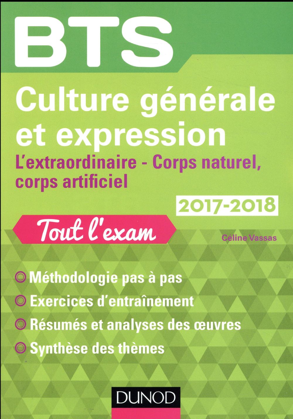 BTS : culture générale et expression ; l'extraordinaire, corps naturel, corps artificiel (édition 2017/2018)