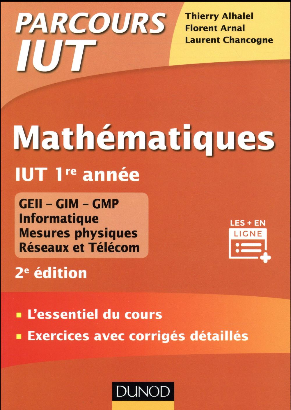 Mathématiques IUT 1re année ; l'essentiel du cours, exercices avec corrigés détaillés (2e édition)