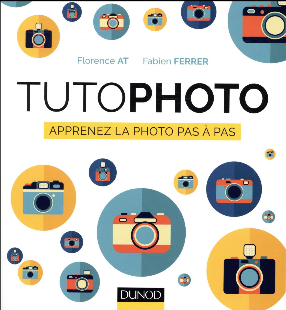 Tutophoto ; apprenez la photo pas à pas