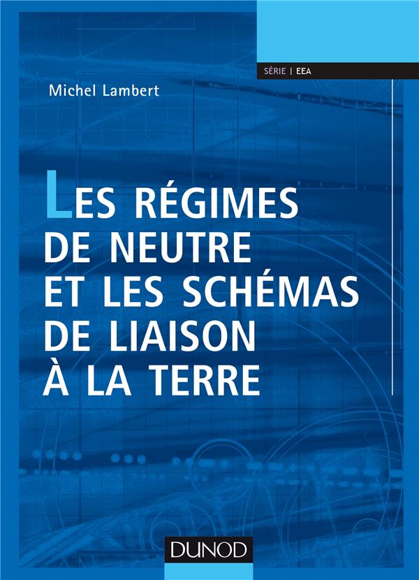 Les régimes de neutre et les schémas des liaisons à la terre