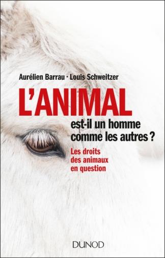 L'animal est-il un homme comme les autres ? les droits des animaux en question