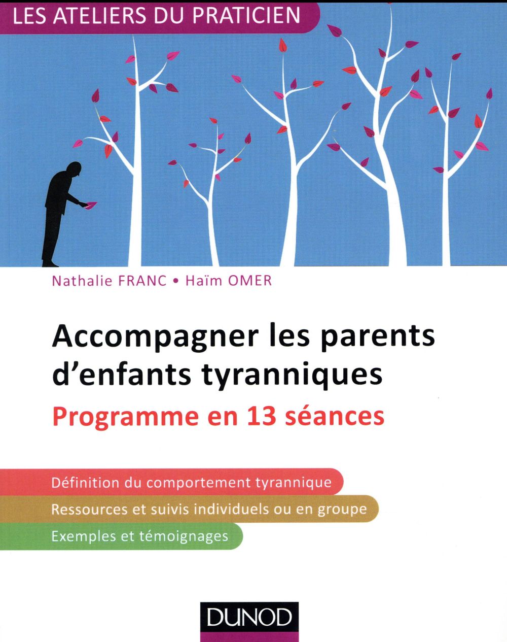Accompagner les parents d'enfants tyranniques ; programme en 13 séances