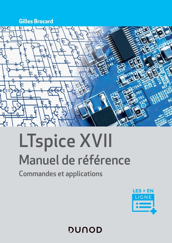 LTspice XVII ; manuel de référence, commandes et applications