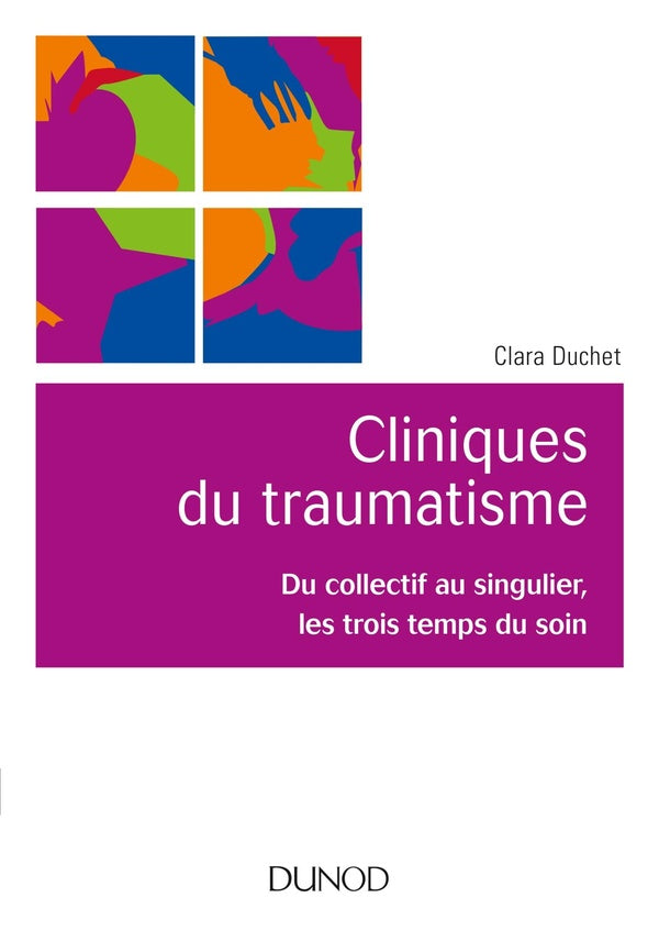 Cliniques du traumatisme ; du collectif au singulier, les trois temps du soin